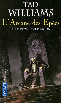 L'Arcane des Epes, tome 1 : Le trne du dragon  par Tad Williams