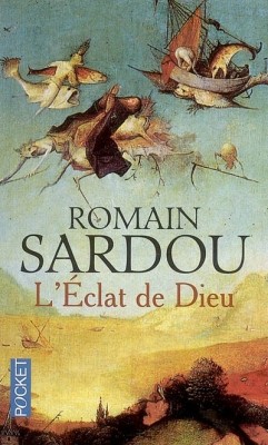 L'Eclat de Dieu ou Le roman du temps par Romain Sardou