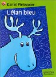 L'Elan bleu par Daniel Manus Pinkwater