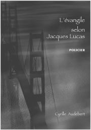 L'vangile selon Jacques Lucas par Cyrille Audebert