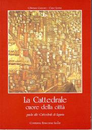 La Cattedrale, cuore della citt. Guida alle Cattedrali di Liguria par G. Battista Gandolfo