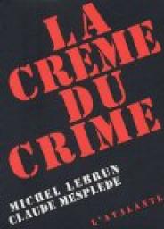La crme du crime par Claude Mesplde