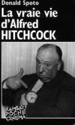 La Face cache d'un gnie : la vraie vie d'Alfred Hitchcock par Donald Spoto