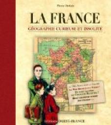 La France : Gographie curieuse et insolite par Pierre Deslais