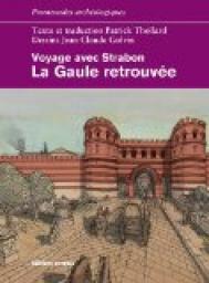 La Gaule retrouve : Voyage avec Strabon par Patrick Thollard