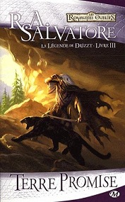 Les Royaumes Oublis - La Lgende de Drizzt, tome 3 : Terre promise par R. A. Salvatore