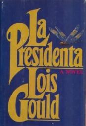 La Presidenta par Lois Gould
