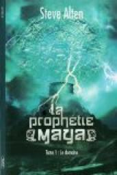 La Prophtie Maya, tome 1 : Le domaine par Steve Alten