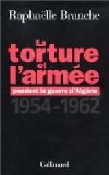 La torture et l'arme pendant la guerre d'Algrie par Raphalle Branche
