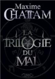 La Trilogie du mal - Intgrale par Maxime Chattam