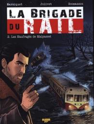 La brigade du rail, Tome 2 : Les naufrags de Malpasset par Frdric Marniquet