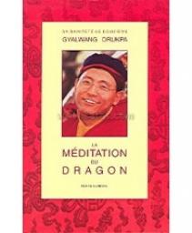 La Mditation du dragon par Gyalwang Drukpa