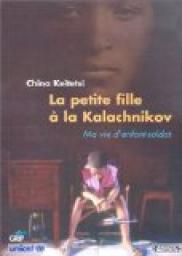 La petite fille la kalashnikov : Ma vie d'enfant-soldat par China Keitetsi