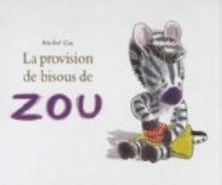 La provision de bisous de Zou par Michel Gay