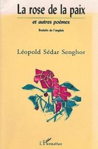 La rose et la paix et autres pomes par Lopold Sdar Senghor