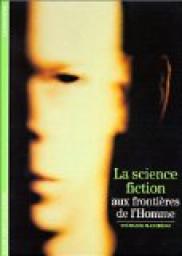 La science-fiction, aux frontires de l'homme par Stphane Manfredo