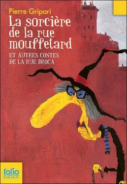 La sorcire de la rue Mouffetard et autres contes de la rue Broca par Pierre Gripari