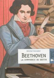 Beethoven : La symphonie du destin par Michel Honaker