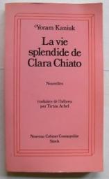 La vie splendide de Clara Chiato par Yoram Kaniuk