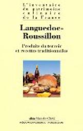 Languedoc-Roussillon: Produits du terroir et recettes traditionnelles par Alexandre Lazareff