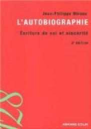 L'autobiographie : Ecriture de soi et sincrit par Jean-Philippe Miraux