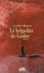 Le Brigadier de Gosley par Caroline Moreno