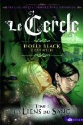 Le Cercle, tome 1 : Les liens du sang par Holly Black