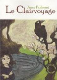Le Clairvoyage, tome 1 par Anne Fakhouri