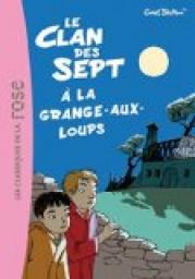 Le Clan des Sept, tome 4 : Le Clan des Sept  la Grange-aux-loups par Enid Blyton