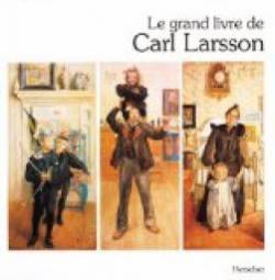 Le Grand Livre de Carl Larsson par Bo Lindwall