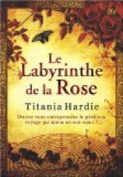 Le Labyrinthe de la Rose par Titania Hardie