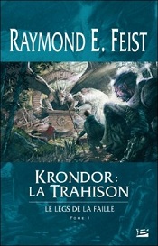 Le Legs de la Faille, Tome 1 : Krondor : la Trahison par Raymond E. Feist