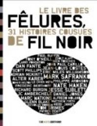 Le Livre des Felures - 31 Histoires Cousues de Fil Noir par Patrice Carrer