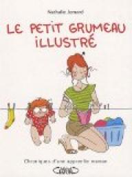 Le Petit Grumeau Illustr : Chroniques d'une apprentie maman par Nathalie Jomard