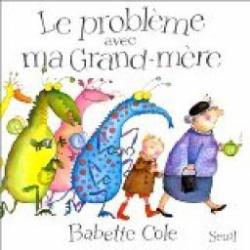 Le Problme avec ma grand-mre par Babette Cole