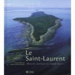 Le Saint-Laurent - Beauts sauvages du grand fleuve par Annie Mercier
