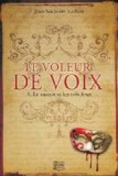 Le Voleur de Voix, tome 1 : Le Castrat et les Rois Fous par Jean-Nicholas Vachon