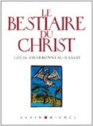 Le bestiaire du Christ par Louis Charbonneau-Lassay