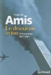 Le deuxime avion : 11 septembre 2001-2007 par Martin Amis
