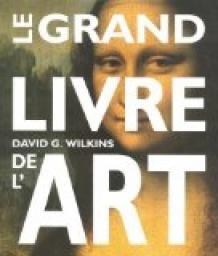 Le grand livre de l'Art par David G. Wilkins