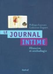 Le journal intime : Histoire et anthologie par Philippe Lejeune