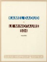 Le Minotaure 504  par Kamel Daoud