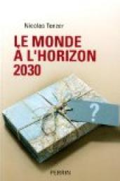 Le monde  l'horizon 2030 par Nicolas Tenzer
