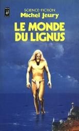 Le monde du Lignus par Michel Jeury