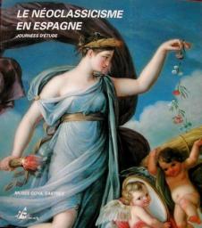 Le noclassicisme en Espagne par Muse Goya
