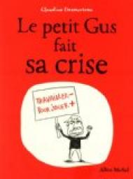 Le petit Gus, tome 2 : Le petit Gus fait sa crise par Claudine Desmarteau