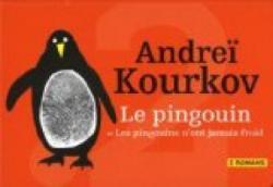 Le pingouin - Les pingouins n'ont jamais froid par Andre Kourkov