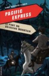 Le pont du ruisseau Mountain: Pacific Express, tome 5 par Anne Bernard-Lenoir
