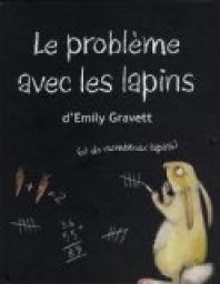 Le problme avec les lapins par Emily Gravett