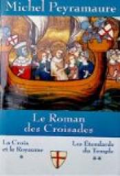 Le roman des Croisades - Intgrale par Michel Peyramaure